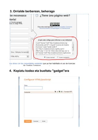 3. Orrialde berberean, beherago

4. Kopiatu kodea eta bueltatu "gadget"era

 