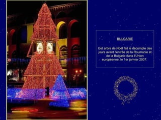 BULGARIE Cet arbre de Noël fait le décompte des jours avant l’entrée de la Roumanie et de la Bulgarie dans l’Union européenne, le 1er janvier 2007.  