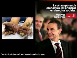 Esto les duele ¿sabes?, y es su madre quien lo pide. 