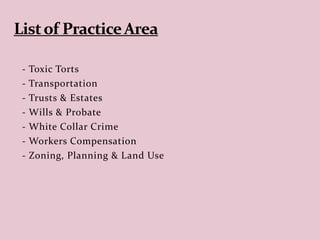 - Toxic Torts
- Transportation
- Trusts & Estates
- Wills & Probate
- White Collar Crime
- Workers Compensation
- Zoning, Planning & Land Use
 