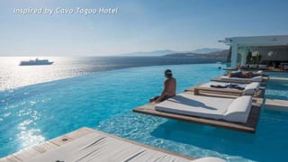 Inspired by Cavo Tagoo Hotel
 