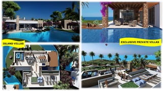 ISLAND VILLAS
EXCLUSIVE PRIVATE VILLAS
 