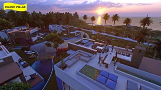 ISLAND VILLAS
 
