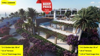 £159.990
From
TYPE C GARDEN
* 3+1 Garden Apt. 95 m²
* 24 m² Terraces
* 119 m² Total Usage Area
* 2+1 Garden Apt. 90 m²
* 21 m² Terraces
* 111 m² Total Usage Area
 