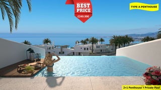 £249.990
TYPE A PENTHOUSE
2+1 Penthouse + Private Pool
 