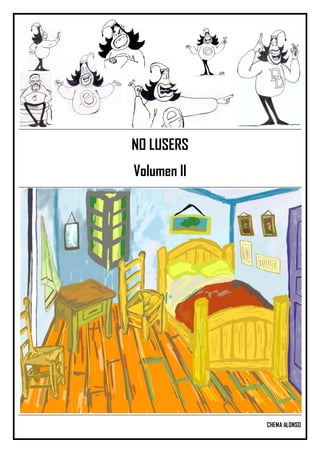 NO LUSERS
Volumen II
CHEMA ALONSO
 