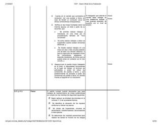 21/4/2021 DOF - Diario Oficial de la Federación
dof.gob.mx/nota_detalle.php?codigo=5227363&fecha=29/12/2011&print=true 42/52
ü Cuenta en el carrete que suministra el
conductor, con una puesta a tierra, en
caso de tender un conductor cerca de
otro(s) conductor(es) energizado(s);
ü Verifica en las líneas montadas sobre los
mismos apoyos, en todo o parte de su
recorrido, que:
o Se prohíbe realizar trabajos y
maniobras en una línea por el
procedimiento llamado de "hora
convenida";
o Se evita realizar trabajos o éstos se
suspenden cuando existen tormentas
eléctricas, y
o Se impide realizar trabajos en una
línea con dos o más circuitos estando
uno de ellos con tensión eléctrica, si
para su ejecución es necesario mover
los conductores, aisladores o
soportes mecánicos, de forma que se
pueda entrar en contacto con el otro
circuito, y
El trabajador que atiende el
carrete debe trabajar en
una plataforma aislada y
usar guantes aislantes, de
acuerdo con el nivel de
tensión.
Grave
Grave
ü Asegura que no queda ningún trabajador
en la línea, ni depositadas herramientas
en el lugar de trabajo, al terminar las
actividades y antes de retirar las
conexiones de puesta a tierra, y que
posteriormente se procede a quitar las
conexiones de puesta a tierra, en sentido
inverso al seguido en su colocación.
Grave
5.11 y 11.3 Física El patrón cumple cuando demuestra que para
trabajos de mantenimiento de líneas subterráneas
se cumple con las medidas de seguridad siguientes:
Ø Según aplique, se emplean las previstas en el
numeral 11.2 de la presente Norma;
Ø Se identifica la ubicación de los equipos
conforme lo indican los planos;
Ø Se ubican las trayectorias, circuitos de
alimentación, transformadores, seccionadores
e interruptores;
Ø Se determinan las medidas preventivas para
realizar las tareas en función de los riesgos
 