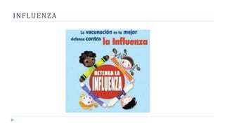 INFLUENZA
 