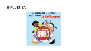 INFLUENZA
 