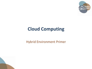 Cloud Computing Hybrid Environment Primer 