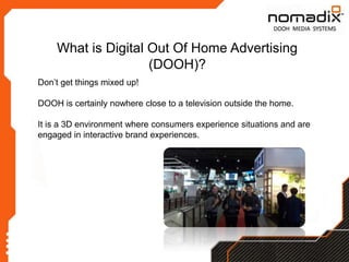 NomadiX Media in the DOOH landscape