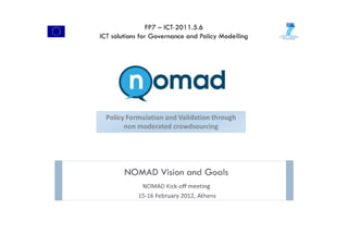 NOMAD Project on Policy Formulation and Validation through non-moderated Crowdsourcing 