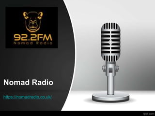 Nomad Radio
https://nomadradio.co.uk/
 