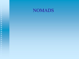 NOMADS
 