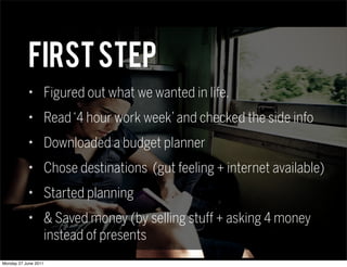 First step
            ★
                      Figured out what we wanted in life.
            ★
                      Rea...