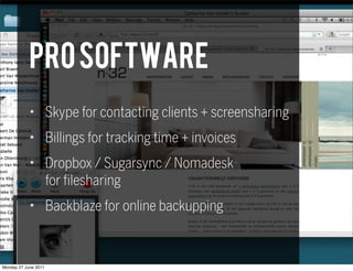 PRO software
            ★
                      Skype for contacting clients + screensharing
            ★
              ...