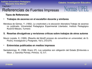 Tipos de Referencias <ul><li>Trabajos de ascenso en el escalafón docente y similares </li></ul><ul><li>Mendoza de Gómez, Y...