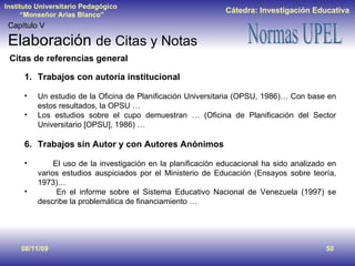 08/11/09 Capítulo V Elaboración  de Citas y Notas <ul><li>Trabajos con autoría institucional </li></ul><ul><li>Un estudio ...