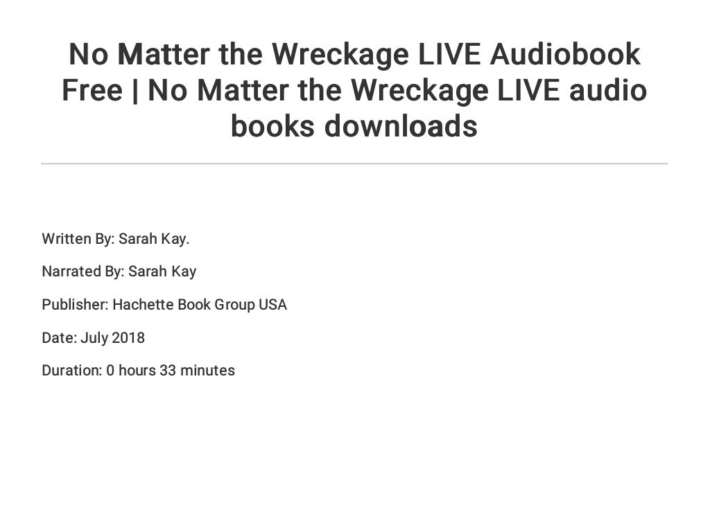 No Matter the Wreckage LIVE Audiobook Free | No Matter the Wreckage L…