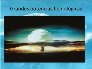 Grandes potencias tecnológicas  
