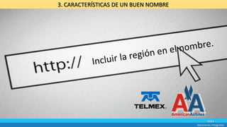 M&S
Soluciones Integrales
3. CARACTERÍSTICAS DE UN BUEN NOMBRE
 