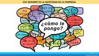 M&S
Soluciones Integrales
ESE NOMBRE ES LA IDENTIDAD DE LA EMPRESA
 