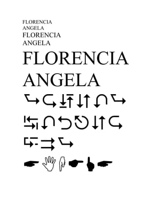 FLORENCIA
ANGELA
FLORENCIA
ANGELA

FLORENCIA
ANGELA




 