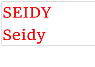 SEIDY
Seidy
 