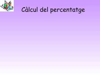 Càlcul del percentatge
 