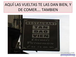 AQUÍ LAS VUELTAS TE LAS DAN BIEN, Y DE COMER…. TAMBIEN 
