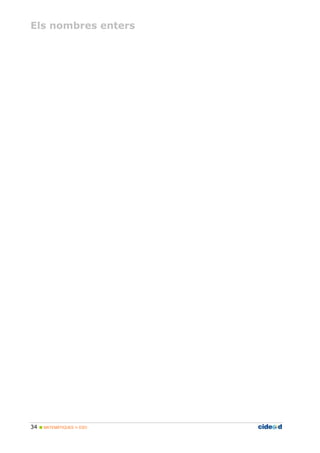 Els nombres enters
34 MATEMÀTIQUES 1r ESO
 