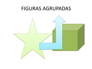 FIGURAS AGRUPADAS

 
