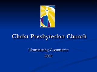 Christ Presbyterian Church Nominating Committee 2009 