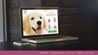 Tickled pet | responsible design: #Adobe Photoshop сode: #CSS, #psd to HTML
 