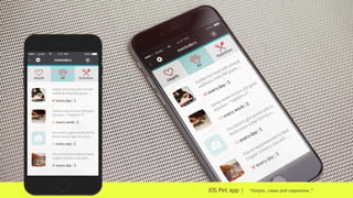 iOS Pet app | “Simple, clean and responsive.”
 