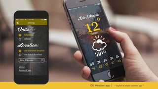 iOS Weather app | “ Stylish & simple weather app ”
 