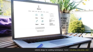 website design for wedding marketplace: iLove | #WordPress, #CSS, #HTML, #PHP
 
