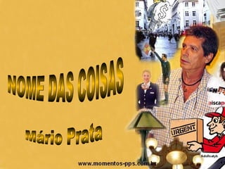NOME DAS COISAS Mário Prata 