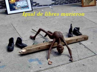 Igual de libres murieron  