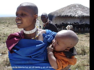 Tuvimos la misma luz en el canto y en el beso,  
