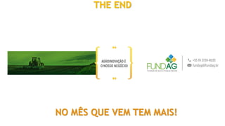 THE END
NO MÊS QUE VEM TEM MAIS!
 