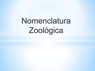 Nomenclatura
 Zoológica
 