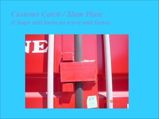 Customs Catch / Slam Plate
(Chapa anti furto ou trava anti furto)
 