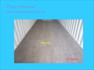 Floor Plywood
(Piso compensado naval)
Plywood
 