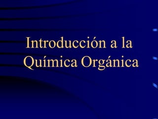 Introducción a la QuímicaOrgánica 