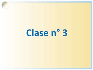 Clase n° 3
 