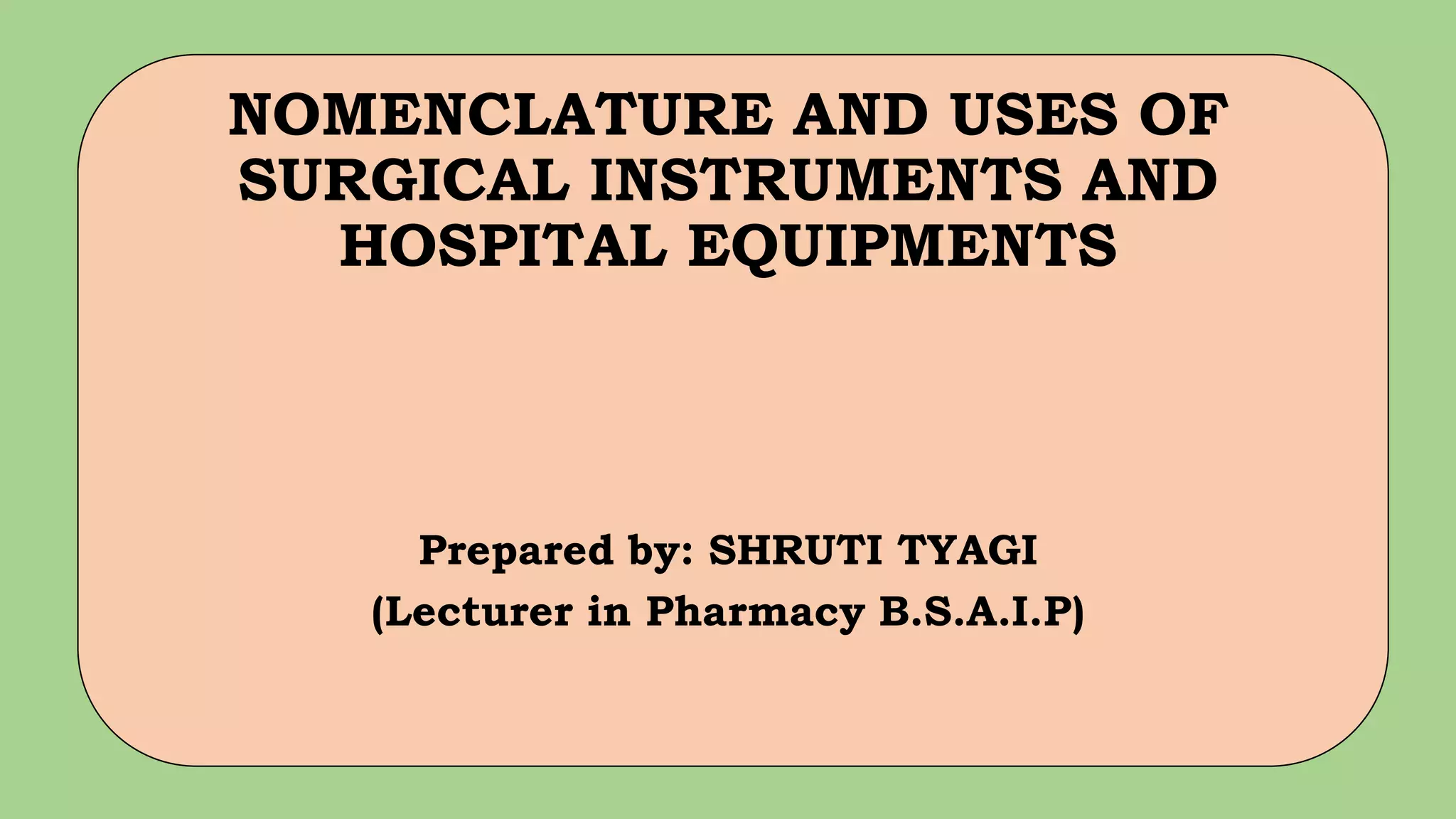 Nomenclature and uses of surgical instruments and hospital equipments | PDF