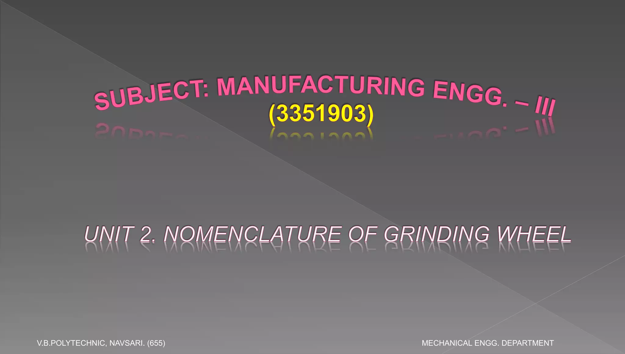 Nomenclature of grinding wheel PPT