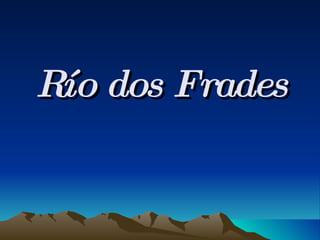 Río dos Frades 