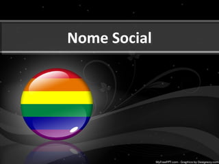 Nome SocialNome Social
 